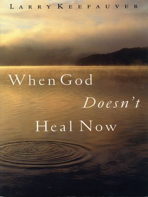 cover image of When God Doesn't Heal Now